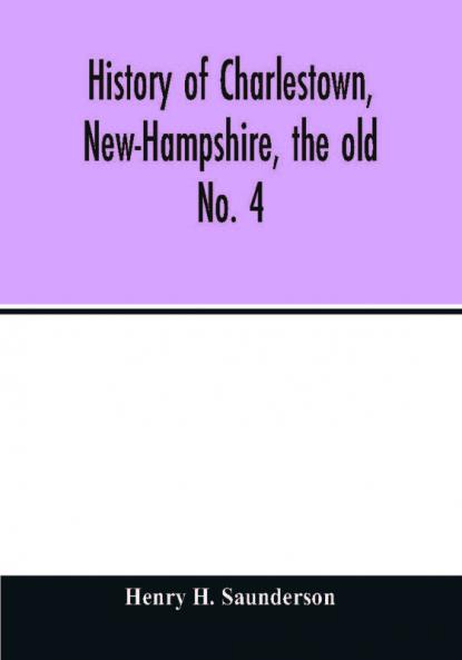 History of Charlestown New-Hampshire the old No. 4