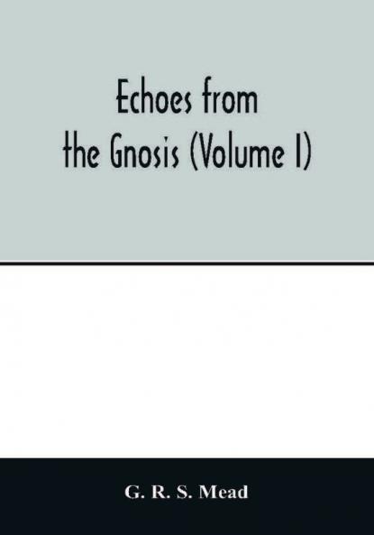 Echoes from the Gnosis (Volume I)