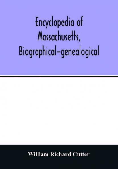 Encyclopedia of Massachusetts biographical-genealogical