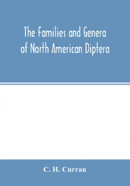 The families and genera of North American Diptera