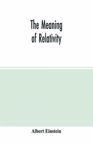 The Meaning Of Relativity