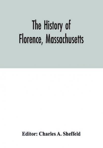 The history of Florence Massachusetts