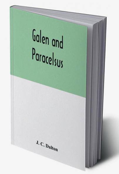Galen and Paracelsus