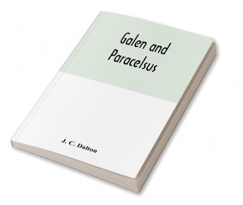 Galen and Paracelsus