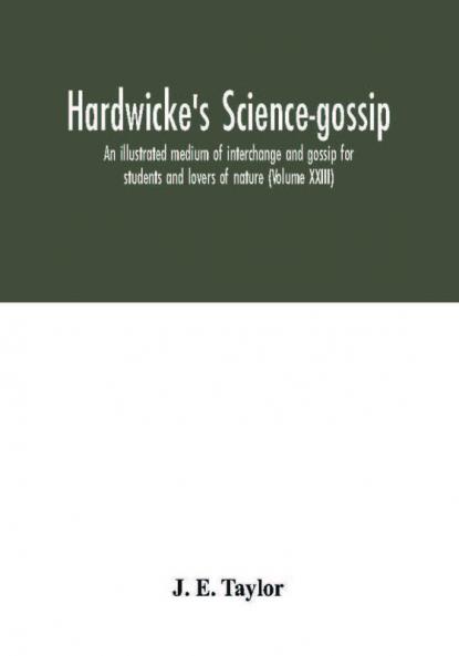 Hardwicke's science-gossip