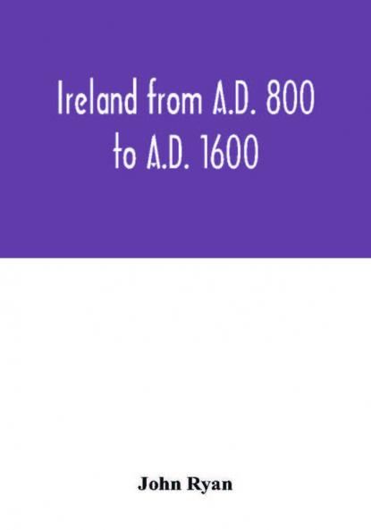 Ireland from A.D. 800 to A.D. 1600