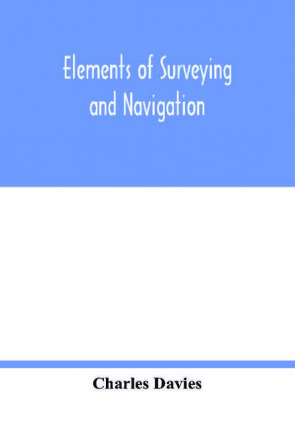 Elements of surveying and navigation