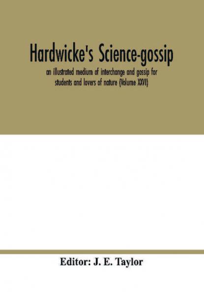 Hardwicke's science-gossip