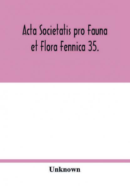 Acta Societatis pro Fauna et Flora Fennica 35.