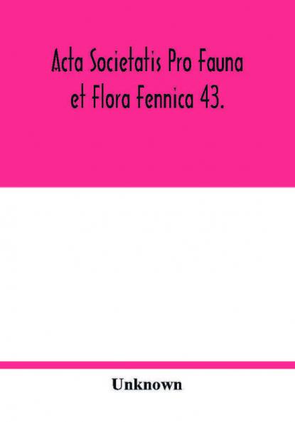 Acta Societatis pro Fauna et Flora Fennica 43.