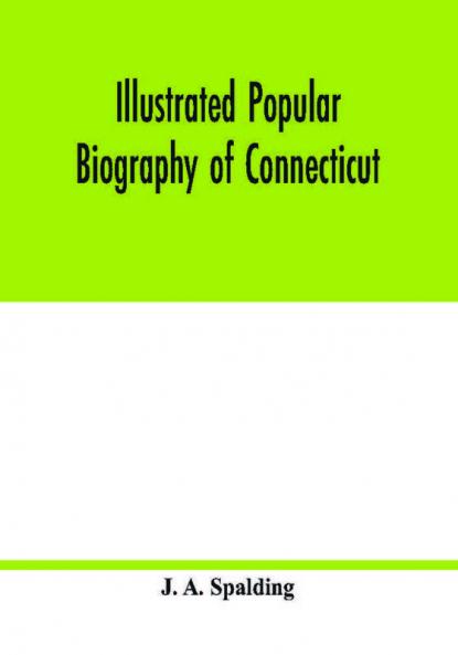 Illustrated popular biography of Connecticut