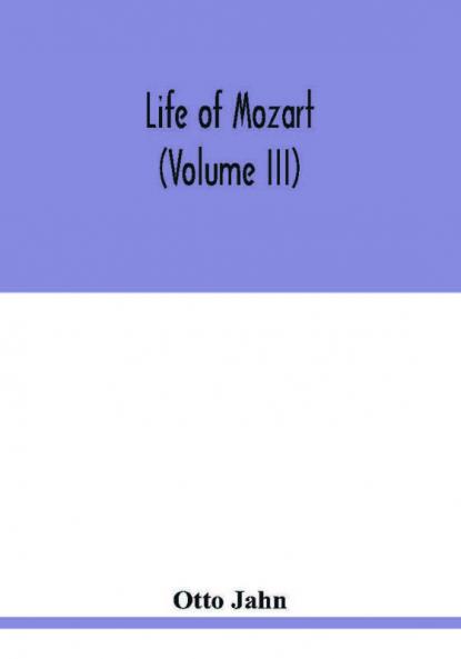 Life of Mozart (Volume III)