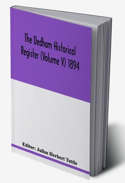 The Dedham historical register (Volume V) 1894