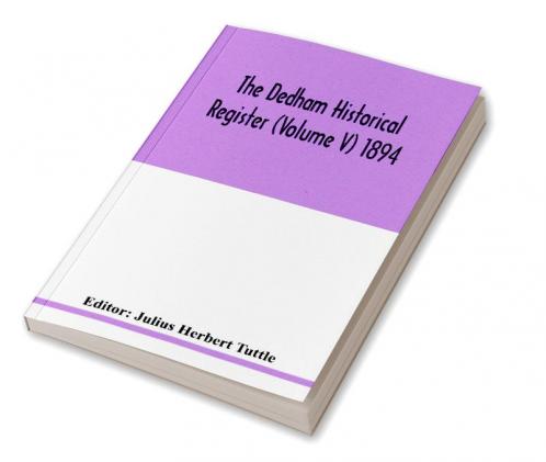 The Dedham historical register (Volume V) 1894