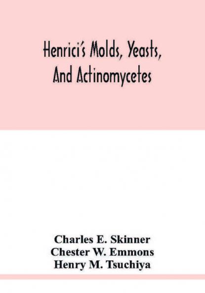 Henrici's molds yeasts and actinomycetes