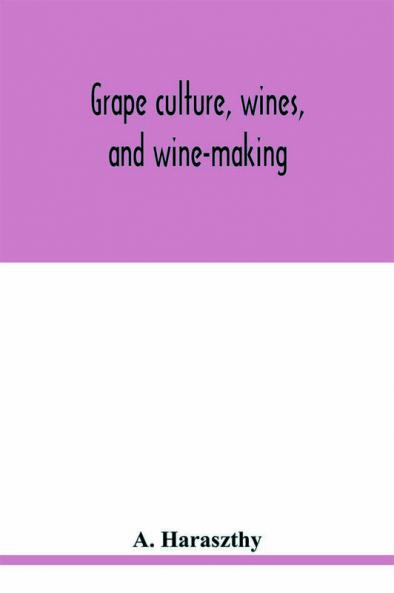 Grape culture wines and wine-making.