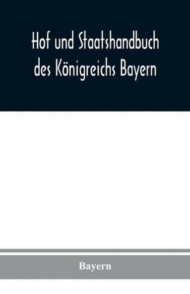 Hof und Staatshandbuch des K��nigreichs Bayern