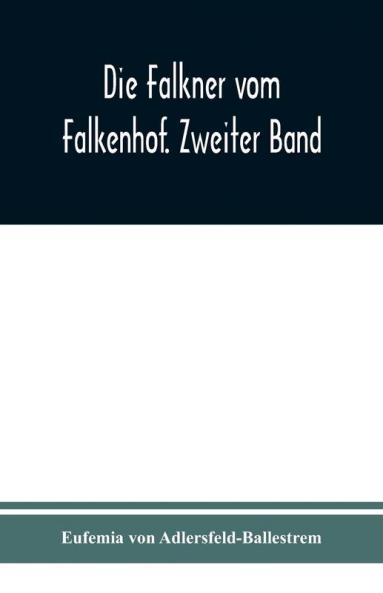 Die Falkner vom Falkenhof. Zweiter Band