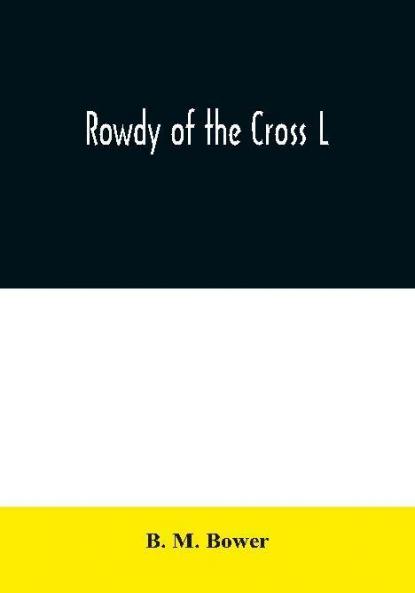 Rowdy of the Cross L
