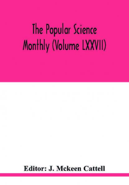 The Popular science monthly (Volume LXXVII)