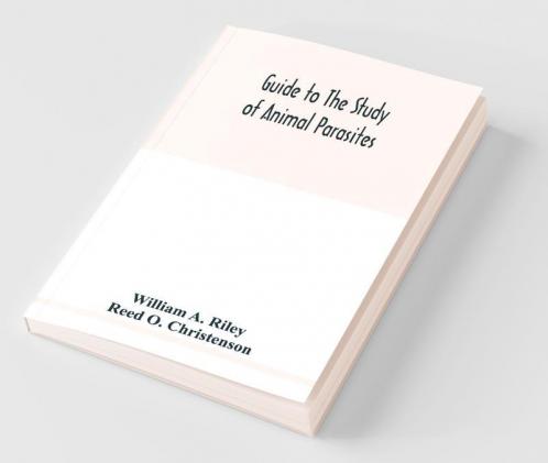 Guide To The Study Of Animal Parasites