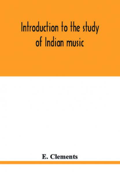 Introduction to the study of Indian music