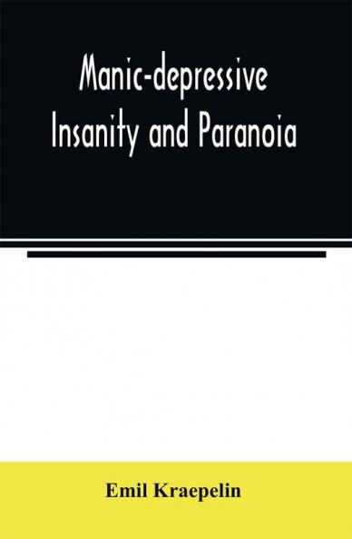 Manic-depressive insanity and paranoia