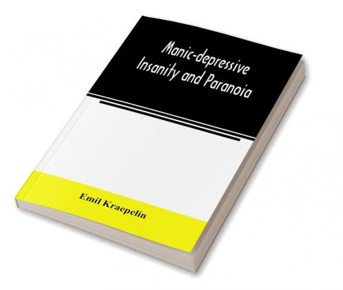 Manic-depressive insanity and paranoia