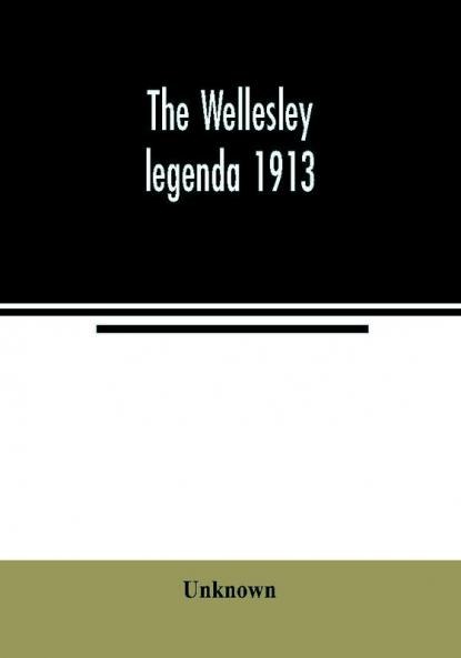 The Wellesley legenda 1913