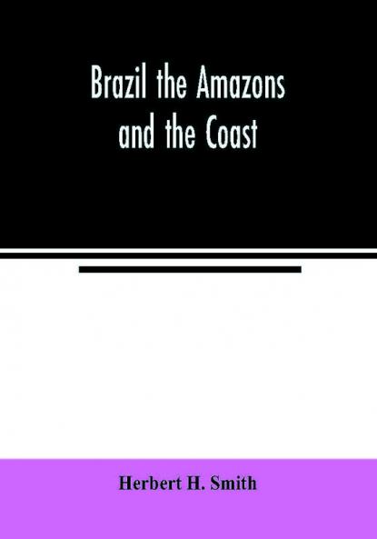 Brazil the Amazons and the coast