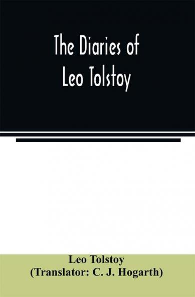 The diaries of Leo Tolstoy