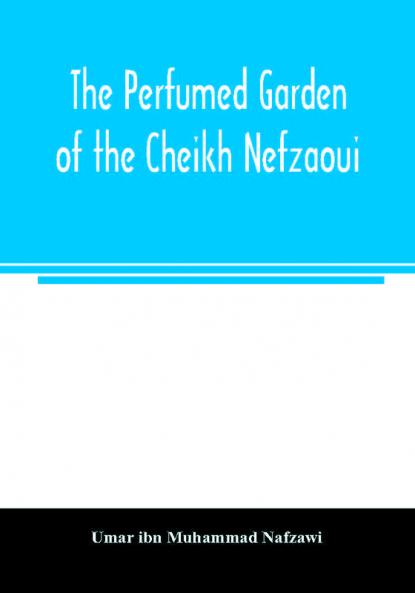 The perfumed garden of the Cheikh Nefzaoui