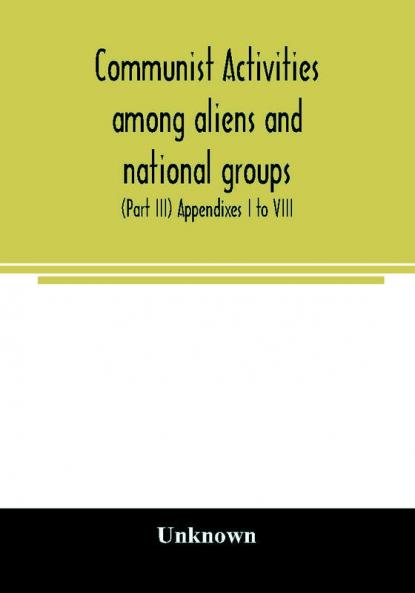 Communist activities among aliens and national groups. Hearings before the Subcommittee on Immigration and Naturalization of the Committee on the Judiciary United States Senate Eighty-first Congress first session on S. 1832 a bill to amend the Immigr