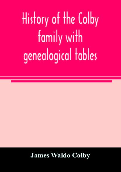 History of the Colby family with genealogical tables
