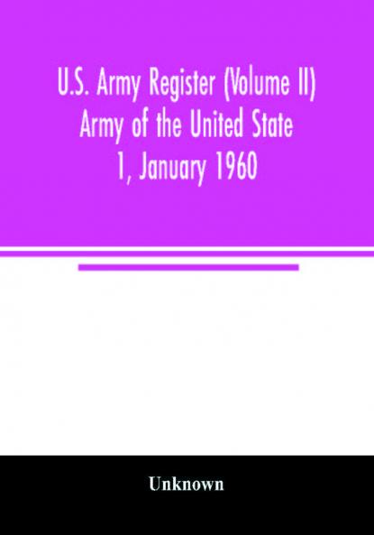 U.S. Army register (Volume II) Army of the United State 1 January 1960