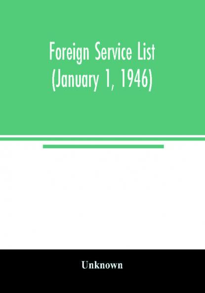 Foreign service list (January 1 1946)