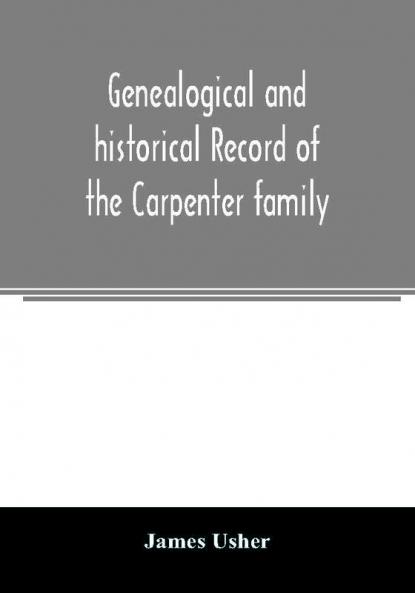 Genealogical and historical record of the Carpenter family