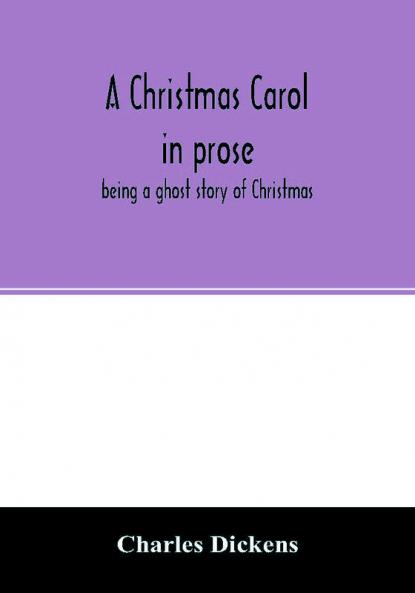 A Christmas carol in prose