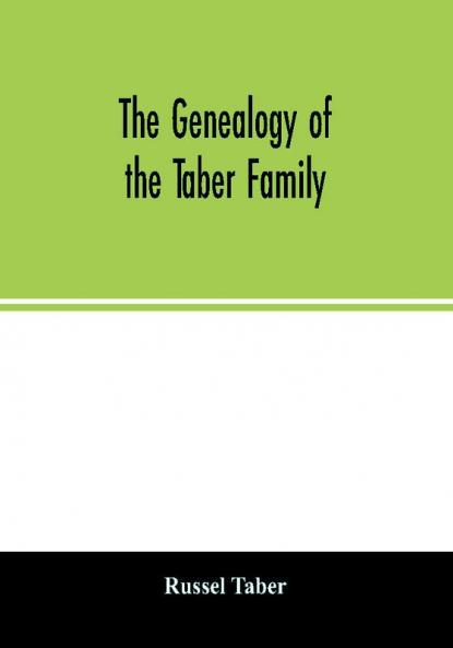 The genealogy of the Taber family