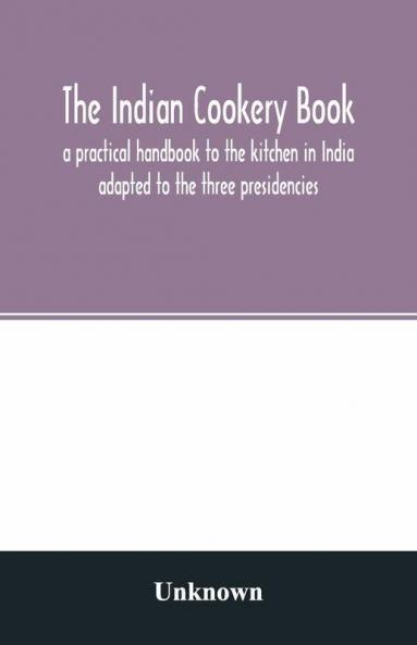 The Indian Cookery Book