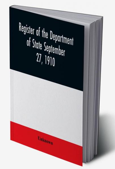 Register of the Department of State September 27 1910
