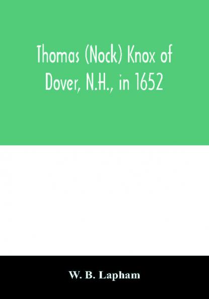 Thomas (Nock) Knox of Dover N.H. in 1652