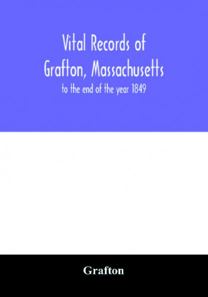 Vital records of Grafton Massachusetts