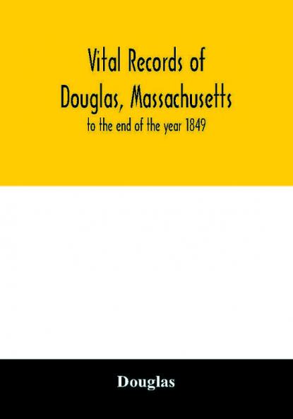 Vital records of Douglas Massachusetts