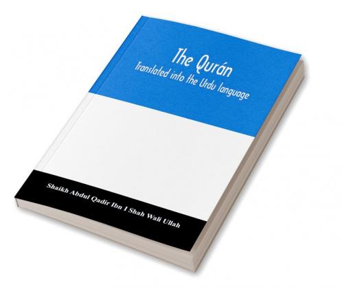 The Qurán. Translated into the Urdu language