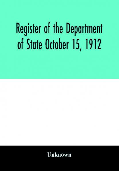Register of the Department of State October 15 1912
