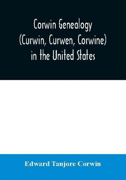 Corwin genealogy (Curwin Curwen Corwine) in the United States