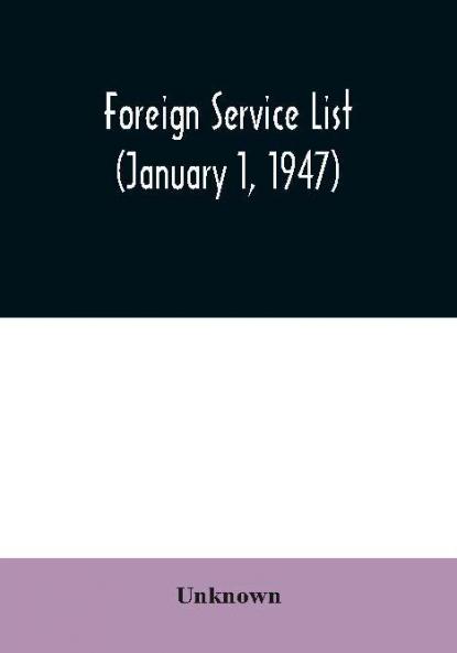 Foreign service list (January 1 1947)