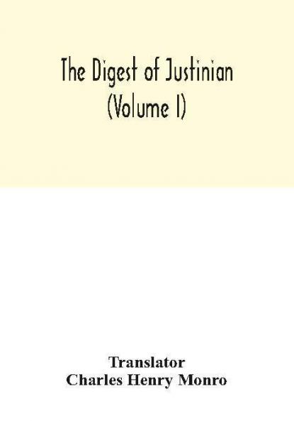 The Digest of Justinian (Volume I)