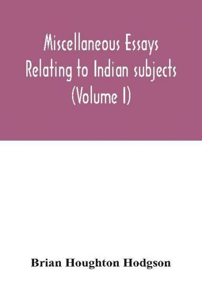 Miscellaneous essays relating to Indian subjects (Volume I)